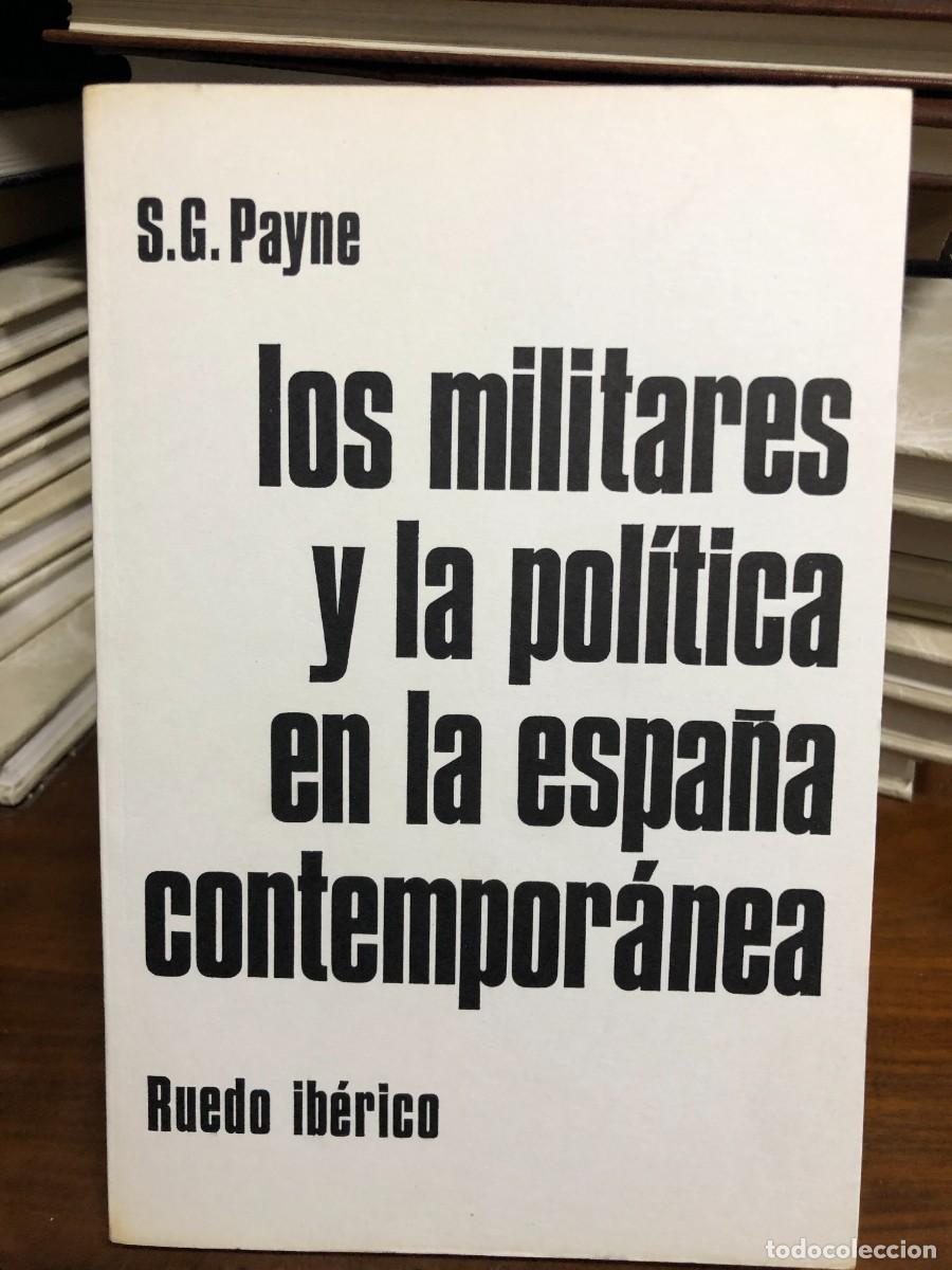 Libros: Los militares y la pol&iacute;tica en la Espa&ntilde;a contempor&aacute;nea S.G. Payne / Ruedo ib&eacute;rico