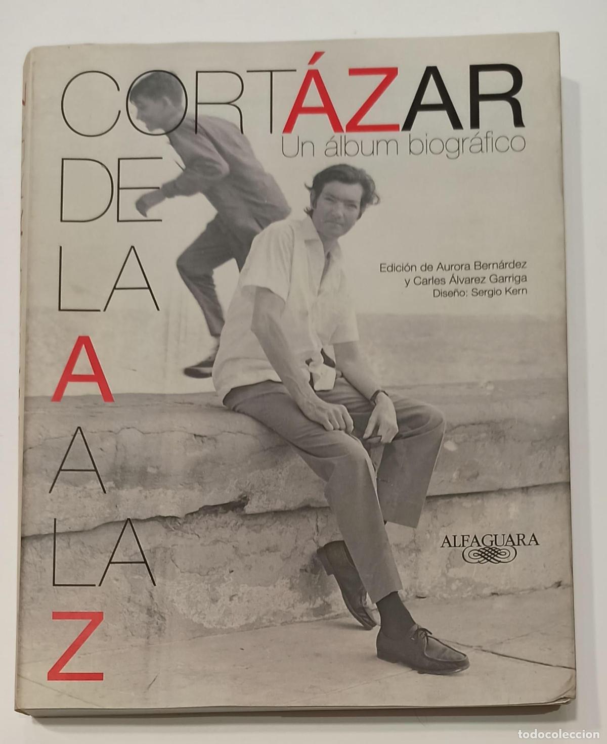 Livros em segunda m&atilde;o: VV. AA. - Cort&aacute;zar de la A a la Z. Un &aacute;lbum biogr&aacute;fico.