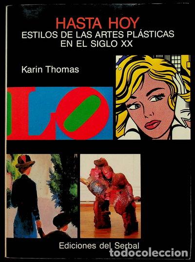 Libri di seconda mano: Hasta hoy: estilos de las artes pl&aacute;sticas en el siglo XX- 9788476280416