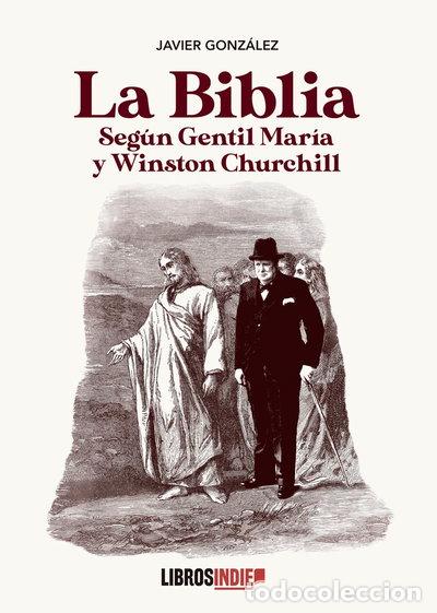 Libros: LA BIBLIA SEG&Uacute;N GENTIL MARIA Y WINSTON CHURCHILL- 9788419022875