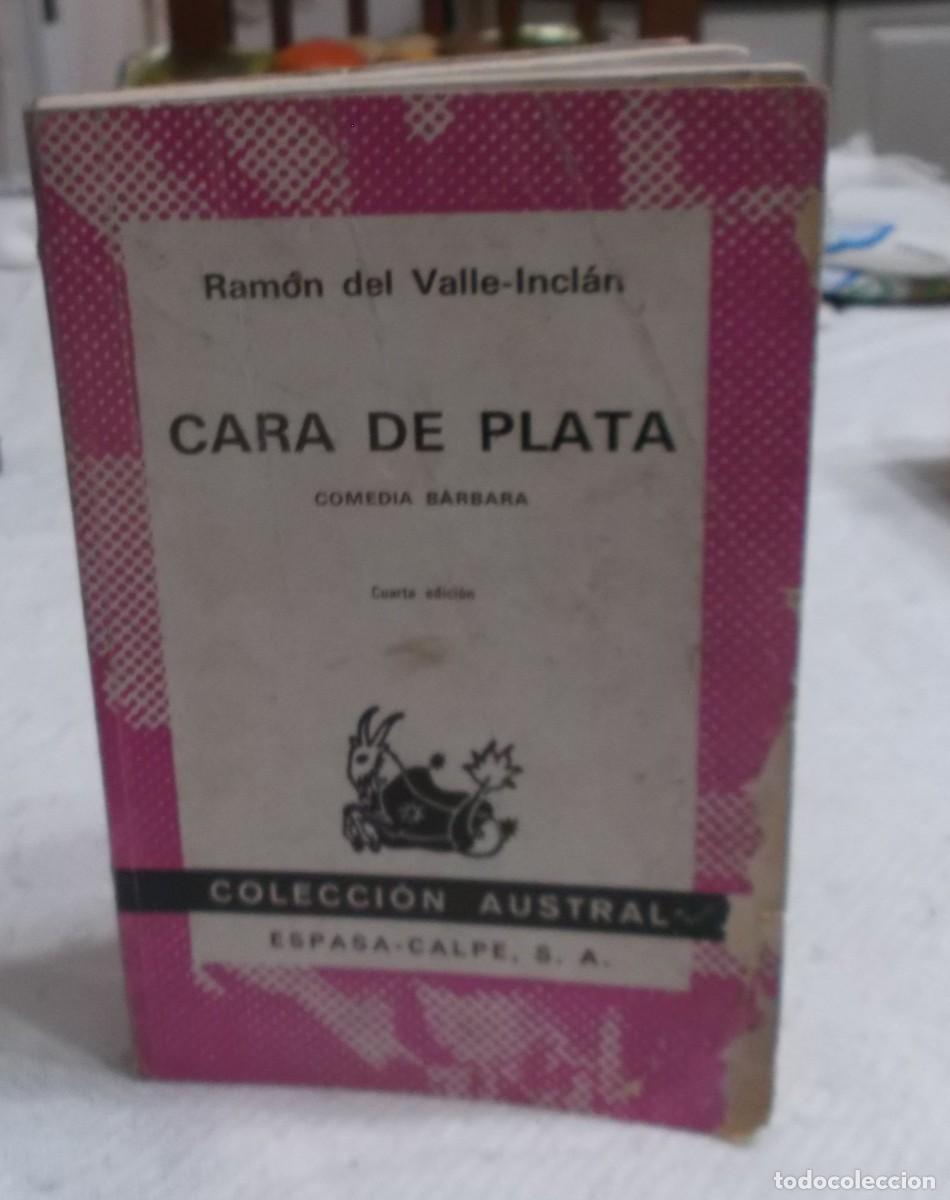 Libros: cara de plata comedia barbara Ramon del Valle-Inclan coleccion austral 4&ordm; edicion 1976