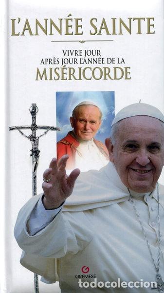 Livros em segunda m&atilde;o: L'ann&eacute;e sainte: Vivre jour apr&egrave;s jour l'ann&eacute;e de la Mis&eacute;ricorde- 9782366770971
