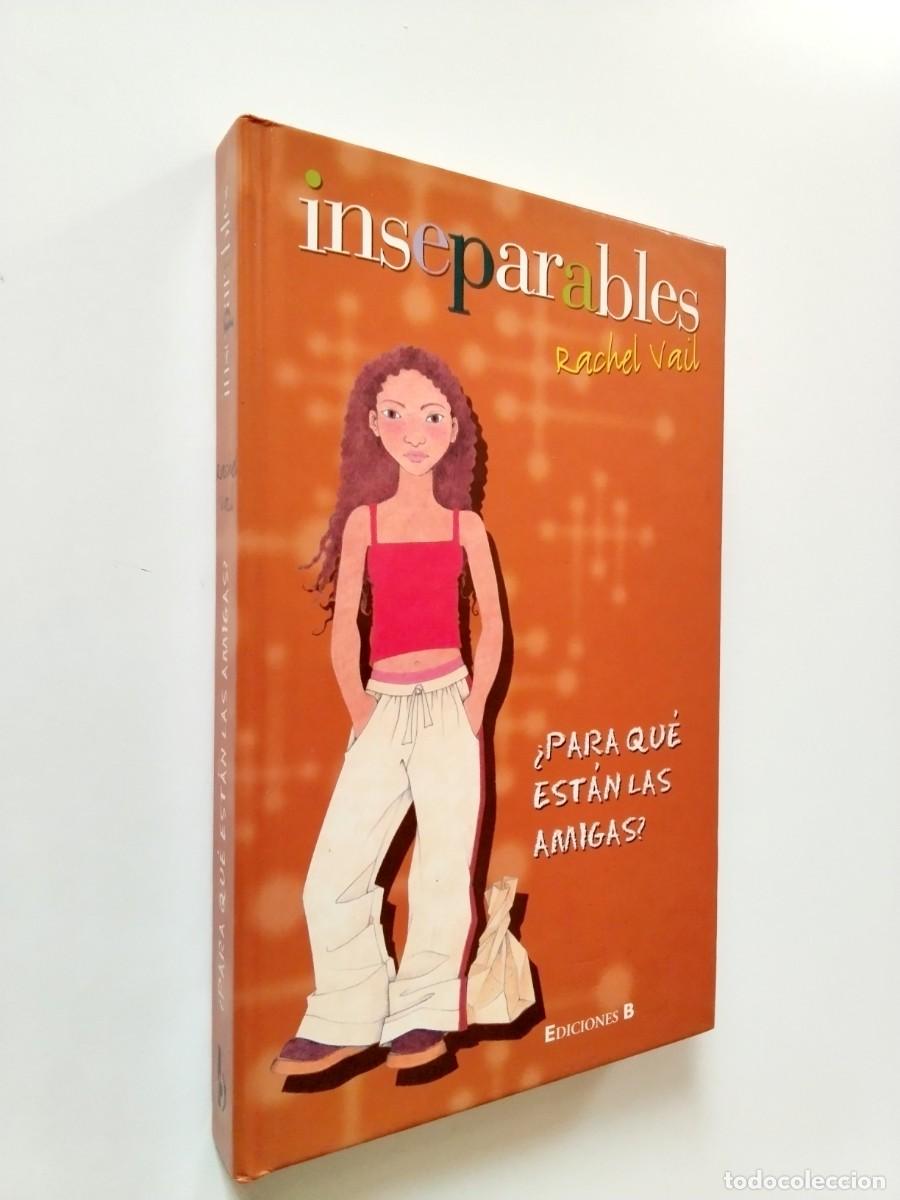Rachel Vail - Inseparables: &iquest;Para qu&eacute; est&aacute;n las amigas?