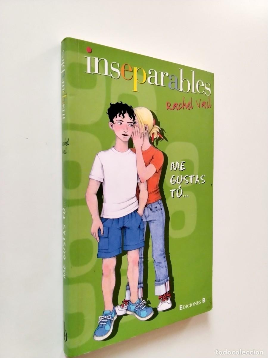 Libros: Rachel Vail - Inseparables: Me gustas t&uacute;...