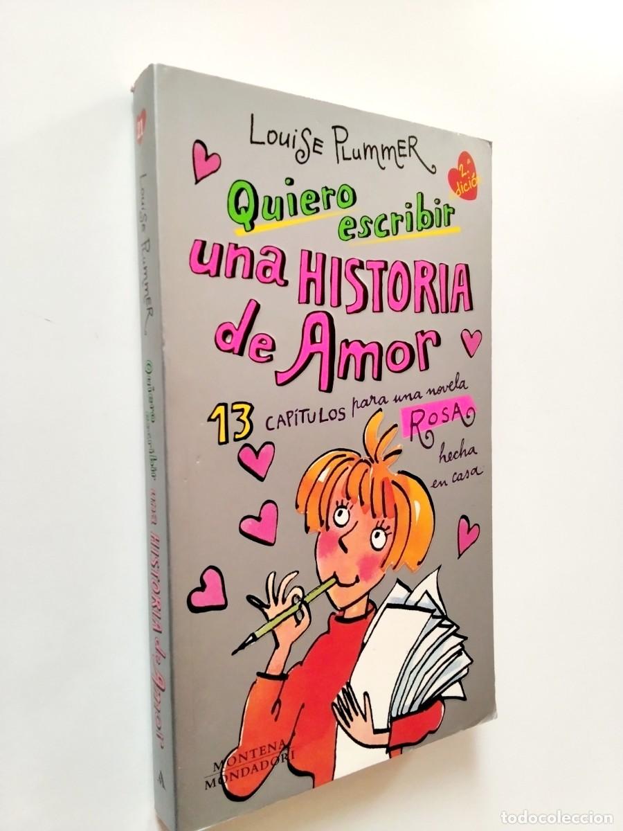 Libros: Louise Plummer - Quiero escribir una historia de amor. 13 cap&iacute;tulos para una novela rosa hecha en ca