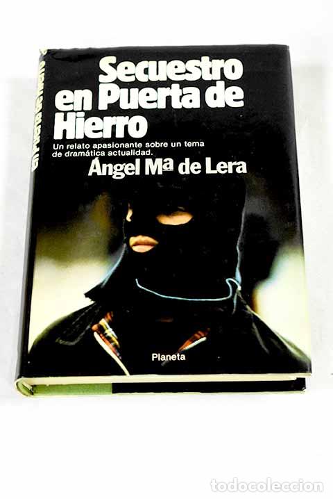 Libros: Secuestro en Puerta de Hierro.- Lera, &Aacute;ngel Mar&iacute;a de