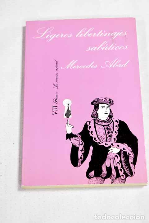 Livros em segunda m&atilde;o: Ligeros libertinajes sab&aacute;ticos.- Abad, Mercedes