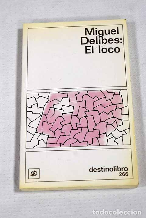 Livros em segunda m&atilde;o: El loco: Delibes, Miguel.- Delibes, Miguel