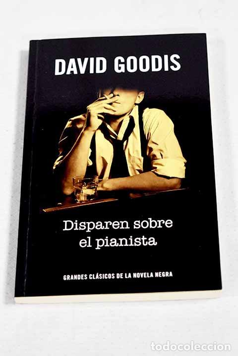 Livros em segunda m&atilde;o: Disparen sobre el pianista.- Goodis, David