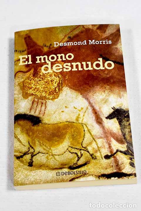 Livros em segunda m&atilde;o: El mono desnudo: Morris, Desmond.- Morris, Desmond