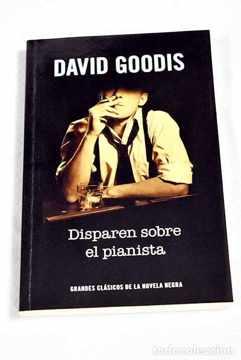 Livros em segunda m&atilde;o: Disparen sobre el pianista.- Goodis, David