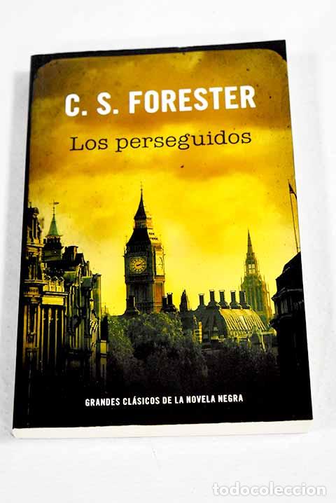 Libri di seconda mano: Los perseguidos: Forester, C. S..- Forester, C. S.