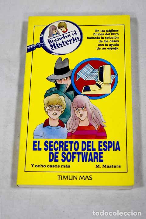 Livros em segunda m&atilde;o: El secreto del esp&iacute;a de software y ocho casos m&aacute;s.- Masters, M.