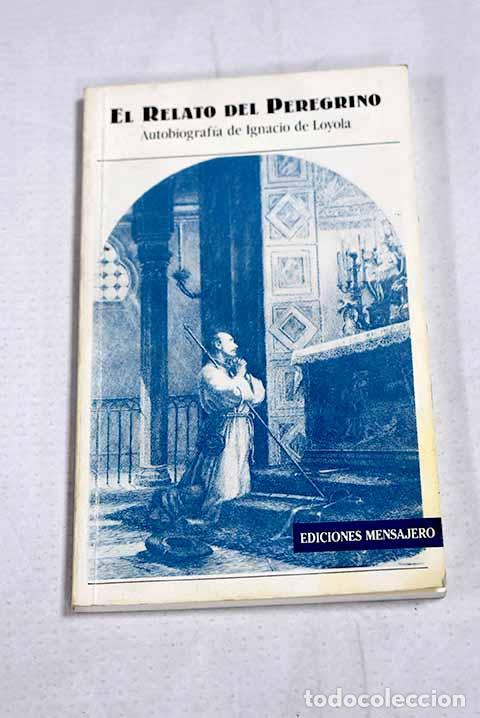 Livros em segunda m&atilde;o: El relato del peregrino: autobiograf&iacute;a de Ignacio de Loyola.- Ignacio de Loyola