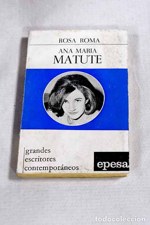 Livros em segunda m&atilde;o: Ana M&ordf; Matute: Rom&aacute;, Rosa.- Rom&aacute;, Rosa