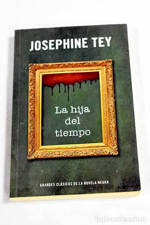 Livros em segunda m&atilde;o: La hija del tiempo: Tey, Josephine.- Tey, Josephine