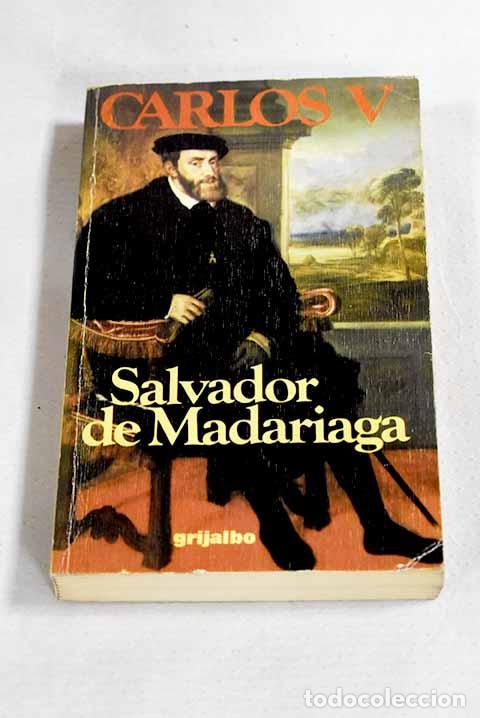Livros em segunda m&atilde;o: Carlos V: Madariaga, Salvador de.- Madariaga, Salvador de