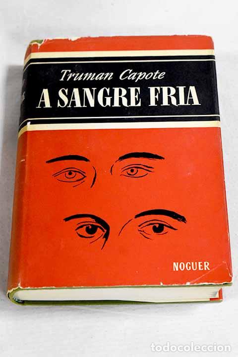 Livros em segunda m&atilde;o: A sangre fr&iacute;a: relato fidedigno de un asesinato m&uacute;ltiple y de sus consecuencias.- Capote, Truman