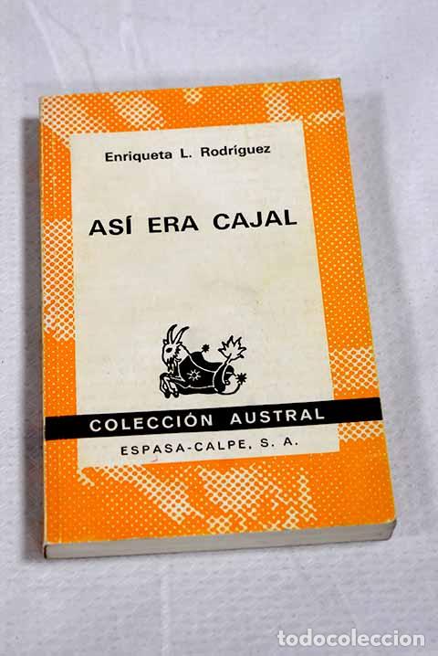 Libros: As&iacute; era Cajal: Rodr&iacute;guez, Enriqueta L..- Rodr&iacute;guez, Enriqueta L.