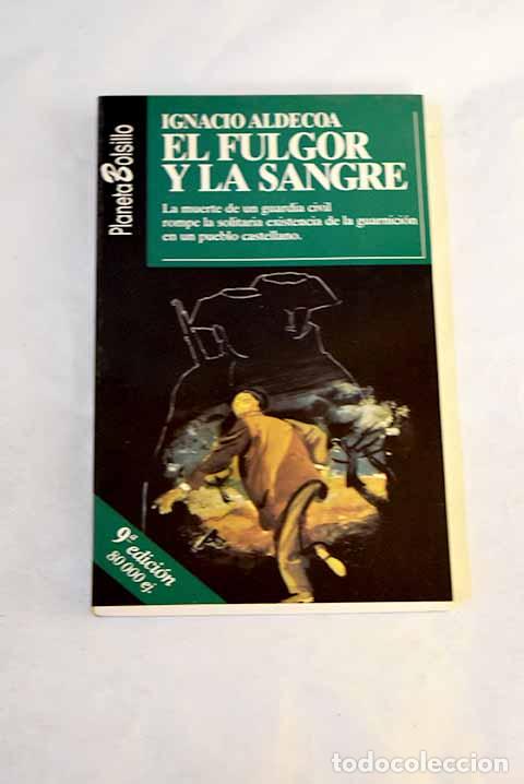 Livros em segunda m&atilde;o: El fulgor y la sangre.- Aldecoa, Ignacio