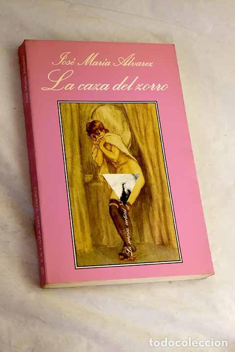 Livros em segunda m&atilde;o: La caza del zorro: &Aacute;lvarez, Jos&eacute; Mar&iacute;a.- &Aacute;lvarez, Jos&eacute; Mar&iacute;a