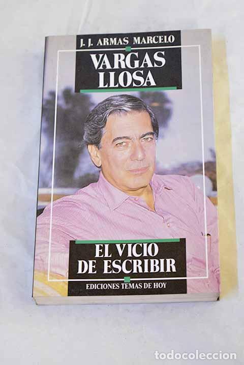 Livros em segunda m&atilde;o: Vargas Llosa: el vicio de escribir.- Armas Marcelo, J. J.