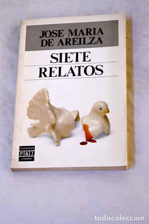 Livros em segunda m&atilde;o: Siete relatos: Areilza, Jos&eacute; Mar&iacute;a de.- Areilza, Jos&eacute; Mar&iacute;a de