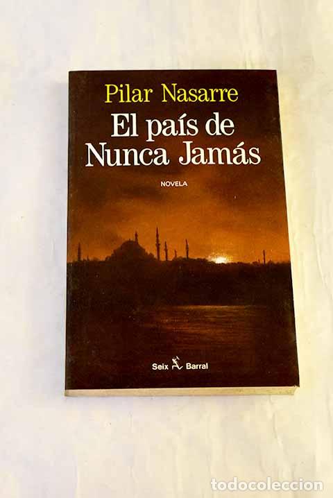 Livros em segunda m&atilde;o: El pa&iacute;s de nunca jam&aacute;s.- Nasarre, Pilar