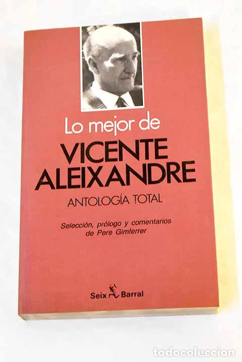 Livros em segunda m&atilde;o: Lo mejor de Vicente Aleixandre : antolog&iacute;a total.- Aleixandre, Vicente