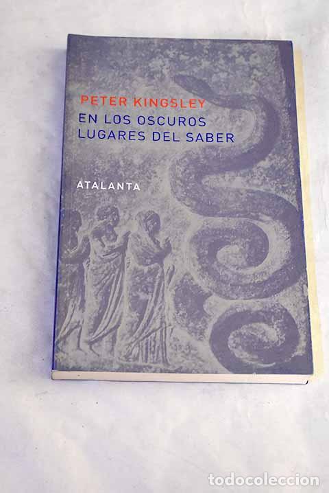 Livros em segunda m&atilde;o: En los oscuros lugares del saber.- Kingsley, Peter