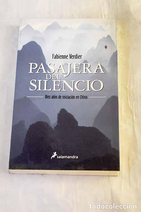 Livros em segunda m&atilde;o: Pasajera del silencio: diez a&ntilde;os de iniciaci&oacute;n en China.- Verdier, Fabienne