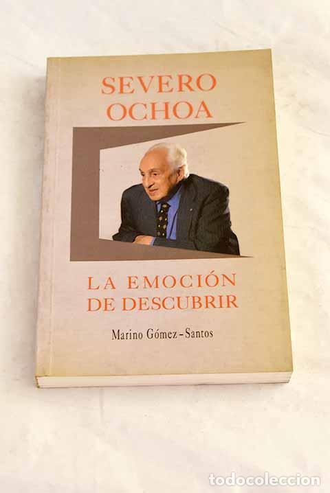 Libri di seconda mano: Severo Ochoa: la emoci&oacute;n de descubrir.- G&oacute;mez-Santos, Marino