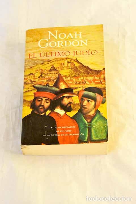 Libri di seconda mano: El &uacute;ltimo jud&iacute;o: Gordon, Noah.- Gordon, Noah