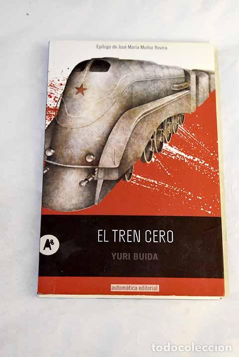 Libri di seconda mano: El tren cero: Buida, Yuri.- Buida, Yuri