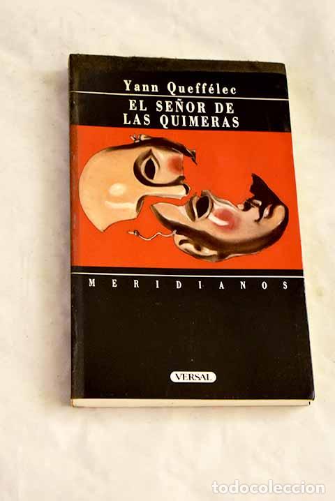 Libros: El se&ntilde;or de las quimeras.- Queff&eacute;lec, Yann