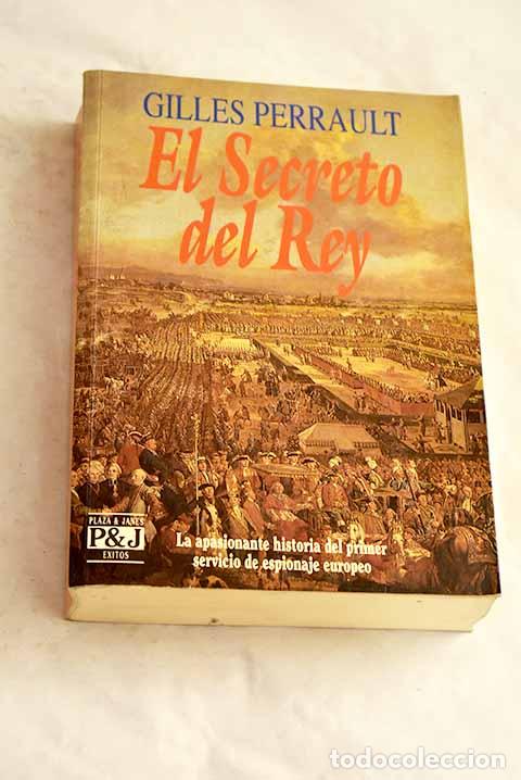 Livres: El secreto del rey: Perrault, Gilles.- Perrault, Gilles