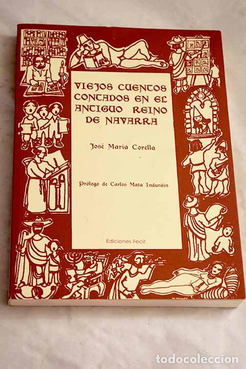 B&uuml;cher: Viejos cuentos contados en el antiguo Reino de Navarra.- Corella Ir&aacute;izoz, Jos&eacute; Mar&iacute;a