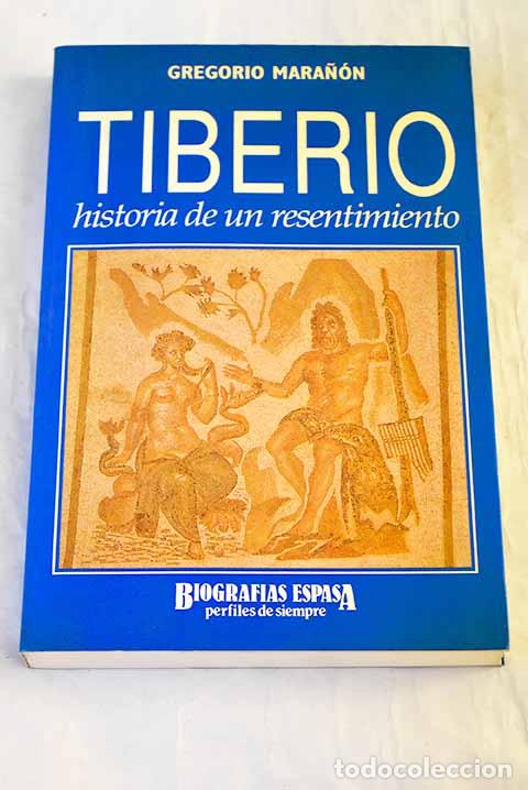 B&uuml;cher: Tiberio : historia de un resentimiento.- Mara&ntilde;&oacute;n, Gregorio