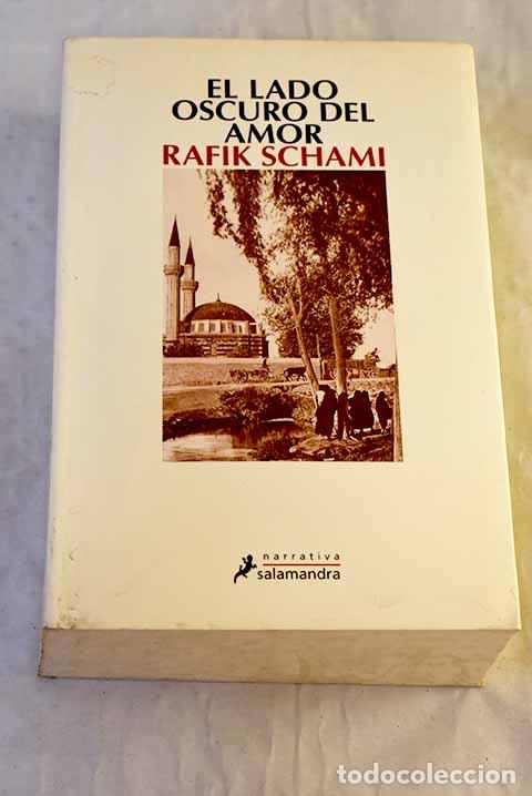 B&uuml;cher: El lado oscuro del amor.- Schami, Rafik