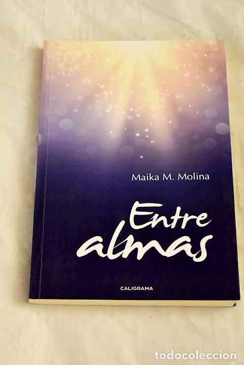 Livros em segunda m&atilde;o: Entre almas: Molina, Maika M..- Molina, Maika M.