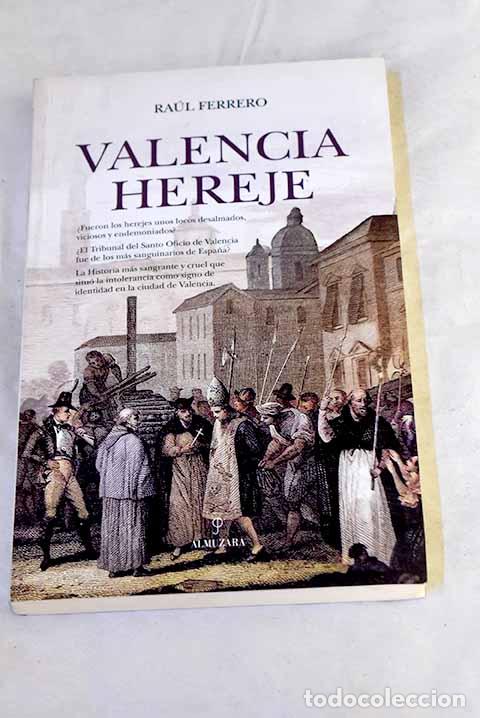 Livros em segunda m&atilde;o: Valencia hereje: Ferrero Mart&iacute;nez, Ra&uacute;l.- Ferrero Mart&iacute;nez, Ra&uacute;l