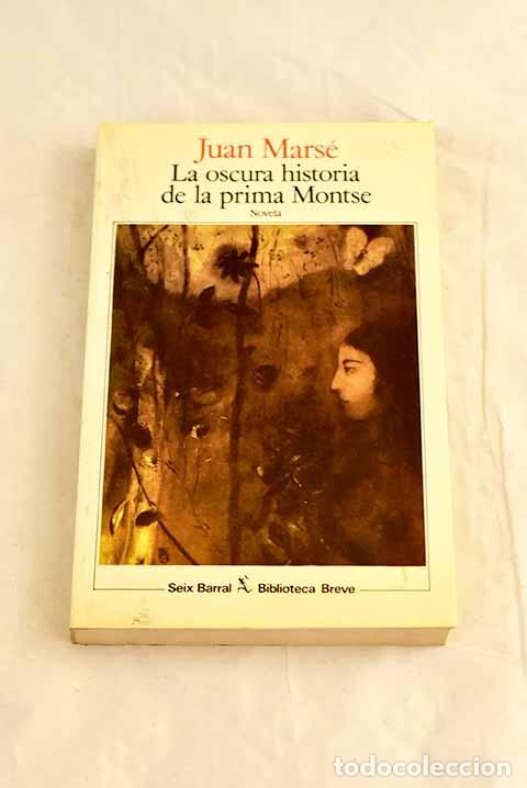 Libri di seconda mano: La oscura historia de la prima Montse.- Mars&eacute;, Juan