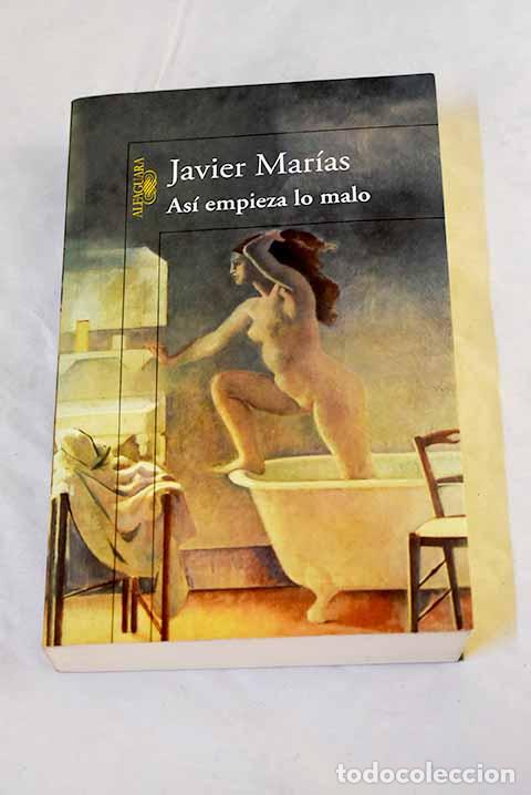 Libri di seconda mano: As&iacute; empieza lo malo: Mar&iacute;as, Javier.- Mar&iacute;as, Javier
