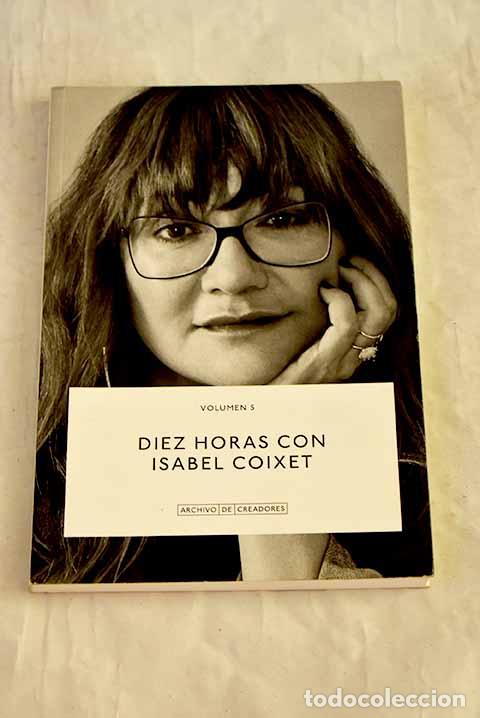 Libri di seconda mano: Diez horas con Isabel Coixet: una conversaci&oacute;n con Jes&uacute;s Ruiz Mantilla.- Ruiz Mantilla, Jes&uacute;s