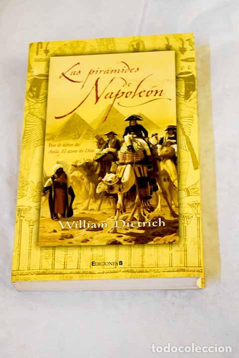 Libri di seconda mano: Las pir&aacute;mides de Napole&oacute;n.- Dietrich, William