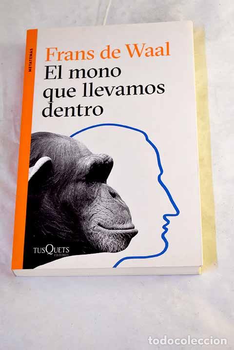 Libros: El mono que llevamos dentro.- Waal, F. B. M. de