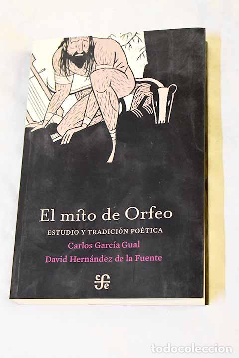 B&uuml;cher: El mito de Orfeo: estudio y tradici&oacute;n po&eacute;tica.- Garc&iacute;a Gual, Carlos