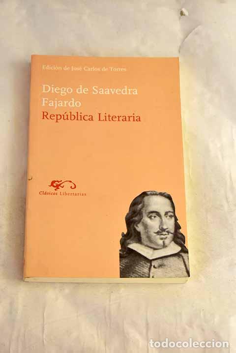 B&uuml;cher: Rep&uacute;blica literaria: Saavedra Fajardo, Diego de.- Saavedra Fajardo, Diego de