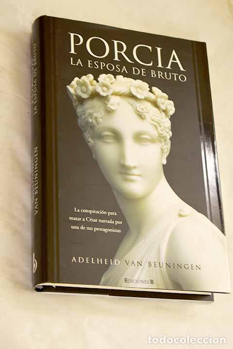 B&uuml;cher: Porcia, la esposa de Bruto.- Beuningen, Adelheid van