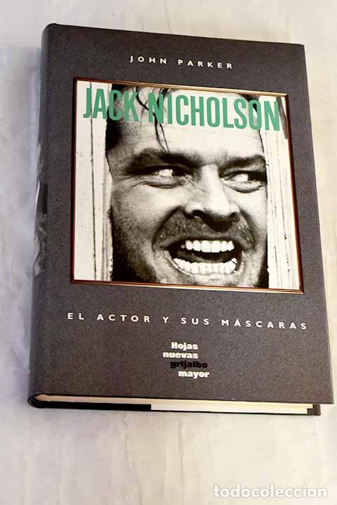 B&uuml;cher: Jack Nicholson: el actor y sus m&aacute;scaras.- Parker, John